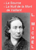 Louise Michel: La Source, suivi de La Nuit de la Mort de Vaillant