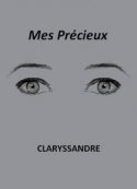 Claryssandre: Mes Précieux !