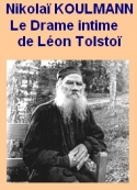 Nikolaï Koulmann: Le Drame intime de Léon Tolstoï