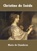 Marie de Chambrun: Christine de Suède