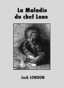 Jack London: La maladie du chef Lone