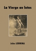 Jules Lermina: La Vierge au lotus