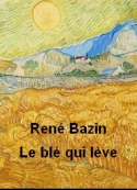 René Bazin: Le blé qui lève