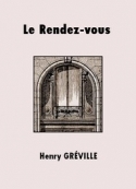 Henry Gréville: Le Rendez-vous