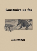 Jack London: Construire un feu