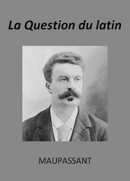 Illustration: La Question du latin (Version 3) - Guy de Maupassant