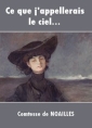 Livre audio: Anna de Noailles - Ce que j'appellerais le ciel...