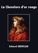 Achmed Abdullah: Le Chevelure d'or rouge