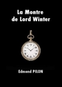 Edmond Pilon: La Montre de Lord Winter