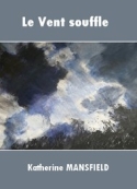 Katherine Mansfield: Le Vent souffle