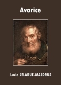 Lucie Delarue-Mardrus: Avarice