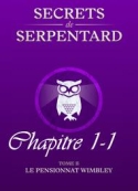Mathilde Vouin: Secrets de Serpentards-Tome 2 Chapitre 1 partie 1