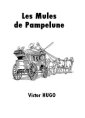 Livre audio: Victor Hugo - Les Mules de Pampelune