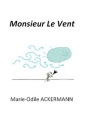 Livre audio: Marie Odile Ackermann - Monsieur Le Vent