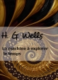 Livre audio: H. G. Wells - La machine à explorer le temps