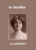 Jean Bertheroy: Le Sacrifice