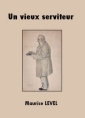 Livre audio: Maurice Level - Un vieux serviteur