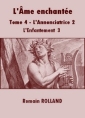 Livre audio: Romain Rolland - L'Ame enchantée-Tome 4-L'Annonciatrice 2-Troisième partie