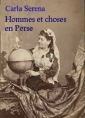 Livre audio: Carla Serena - Hommes et choses en Perse chapitres 1 à 19