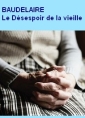 Livre audio: Charles Baudelaire - Le Désespoir de la vieille
