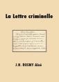 Livre audio: J.h. Rosny aîné - La Lettre criminelle