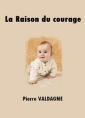 Livre audio: Pierre Valdagne - La Raison du courage