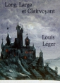 Livre audio: Louis Léger - Long, Large et Claivoyant