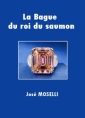 Livre audio: José Moselli - La Bague du roi du saumon
