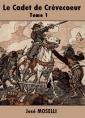 Livre audio: José Moselli - Le Cadet de Crèvecoeur-Tome 1