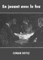 Livre audio: Arthur Conan Doyle - En jouant avec le feu