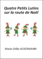 Livre audio: Marie Odile Ackermann - Quatre Petits Lutins sur la route de Noël