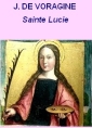 Livre audio: Jacques de Voragine - La Légende dorée, Chapitre 04, Sainte Lucie, 13 décembre