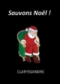 Livre audio: Claryssandre - Sauvons Noël !