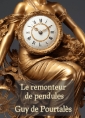 Livre audio: Guy De pourtalès - Le remonteur de pendules