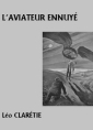 Livre audio: Léo Claretie - L'Aviateur ennuyé