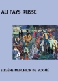 Livre audio: Eugène-melchior de Vogue - Au pays russe