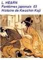Livre audio: Lafcadio Hearn - Fantômes japonais, 3, Histoire de Kwashin Koji