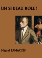 Livre audio: Miguel Zamacoïs - Un si beau rôle !