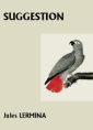 Livre audio: Jules Lermina - Suggestion