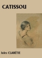 Livre audio: Jules Claretie - Catissou