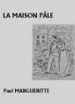 Livre audio: Paul Margueritte - La Maison pâle