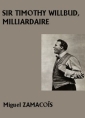 Livre audio: Miguel Zamacoïs - Sir Timothy Willbud, milliardaire