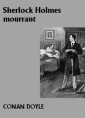 Livre audio: Arthur Conan Doyle - Sherlock Holmes mourrant