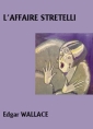 Livre audio: Edgar Wallace - L'Affaire Stretelli