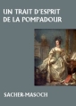 Livre audio: Léopold von Sacher-Masoch - Un trait d'esprit de la Pompadour