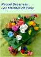 Livre audio: Rachel Decarreau - Les Marchés de Paris