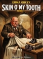 Livre audio: Emma Orczy - Skin O'My Tooth-Tome 1