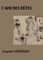 Livre audio: Léopold Chauveau - L'Ami des bêtes