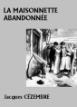 Livre audio: Jacques Cézembre - La Maisonnette abandonnée