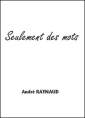 Livre audio: André Raynaud - Seulement des mots